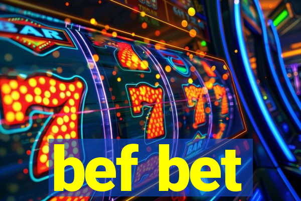 bef bet